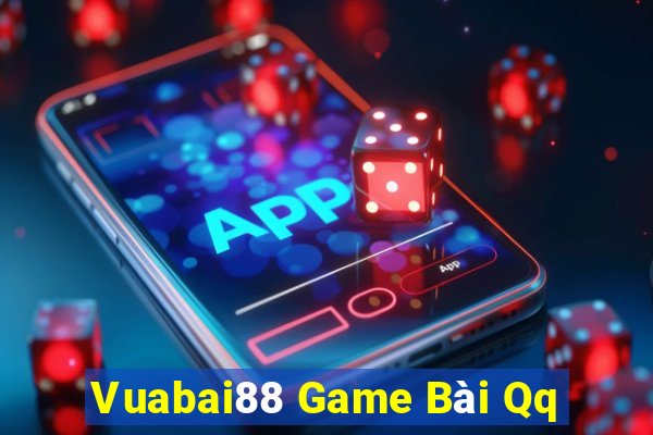 Vuabai88 Game Bài Qq