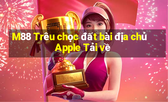 M88 Trêu chọc đất bài địa chủ Apple Tải về