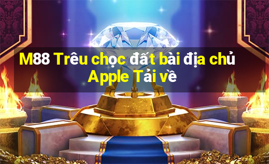 M88 Trêu chọc đất bài địa chủ Apple Tải về