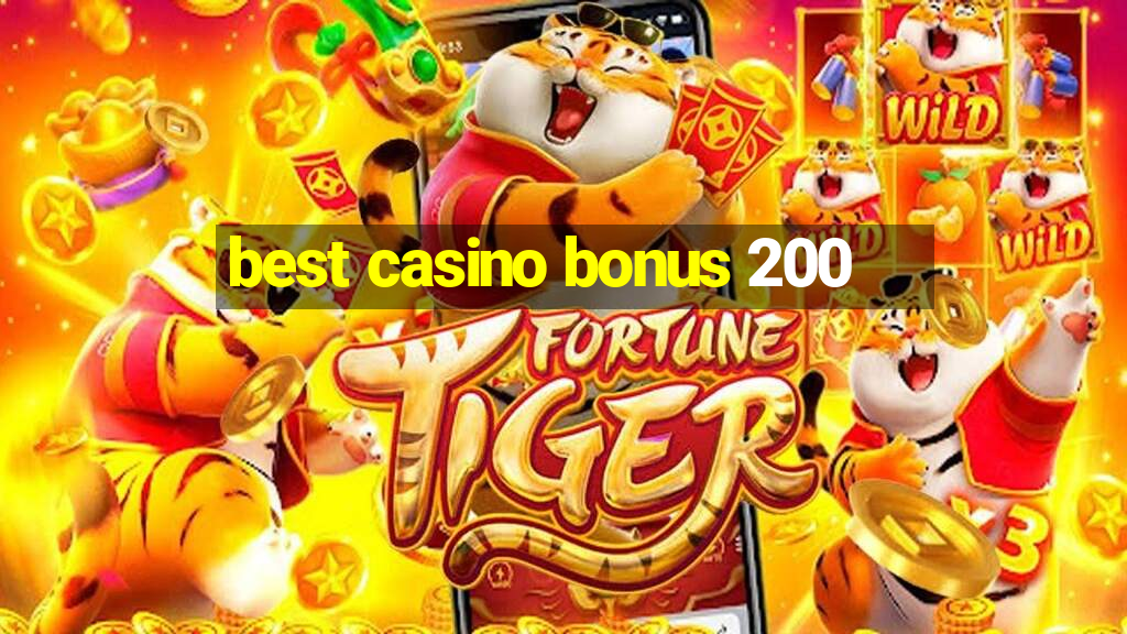 best casino bonus 200