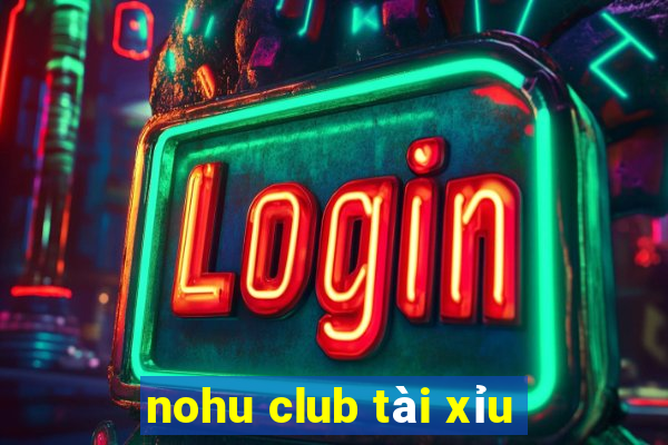 nohu club tài xỉu