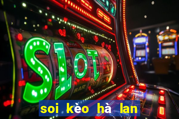 soi kèo hà lan vs na uy