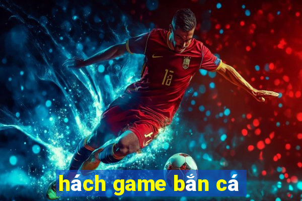 hách game bắn cá