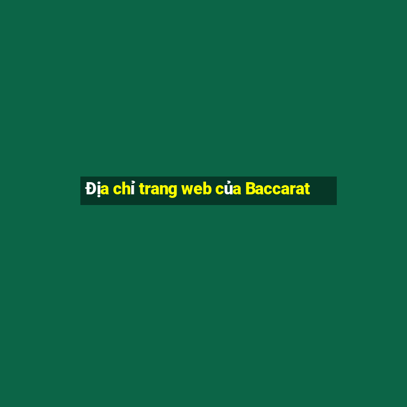 Địa chỉ trang web của Baccarat