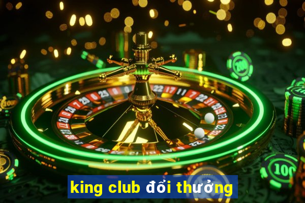 king club đổi thưởng