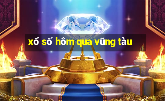 xổ số hôm qua vũng tàu