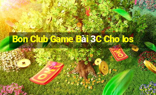 Bon Club Game Bài 3C Cho Ios