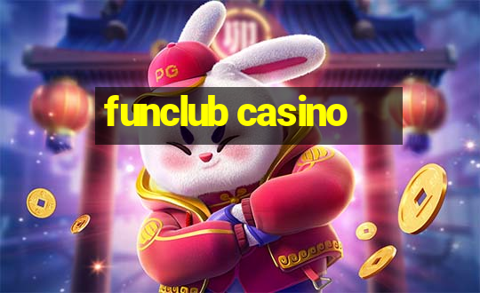 funclub casino