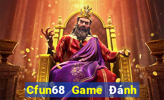 Cfun68 Game Đánh Bài Ăn Tiền Uy Tín