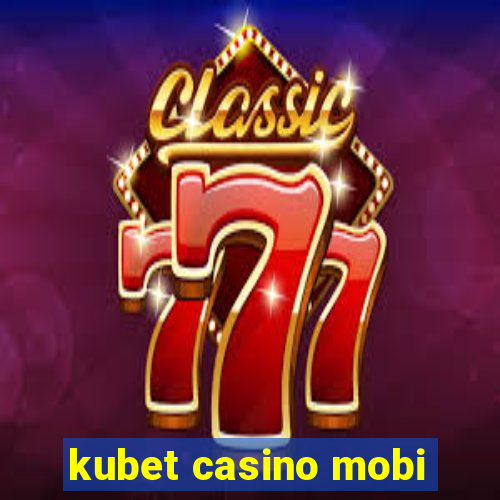 kubet casino mobi