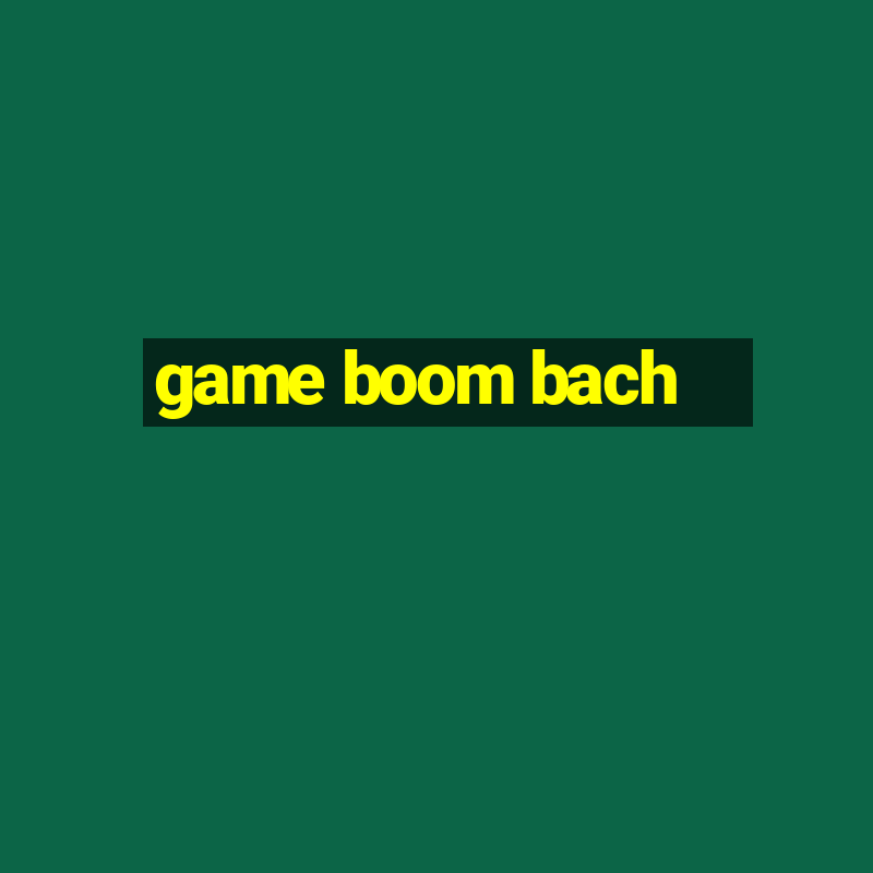 game boom bach