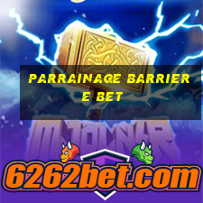 parrainage barriere bet