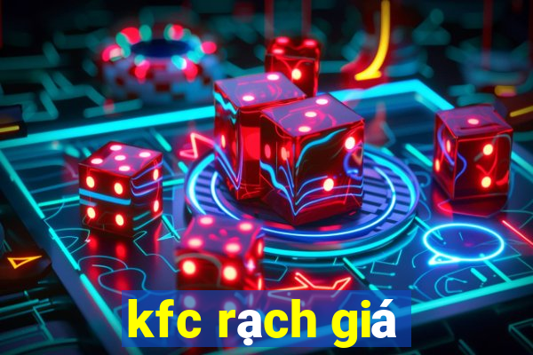 kfc rạch giá