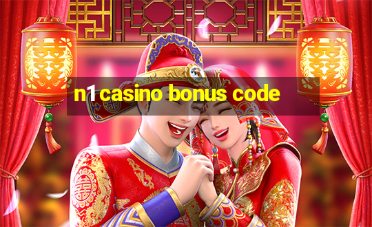 n1 casino bonus code