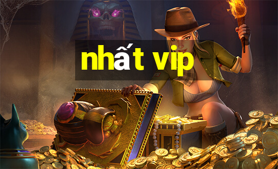 nhất vip