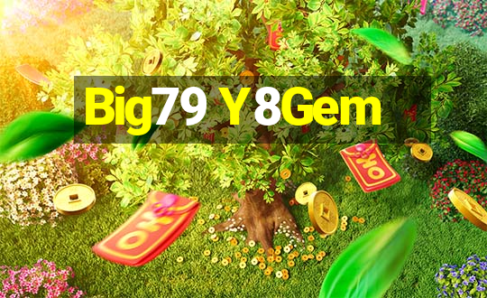 Big79 Y8Gem