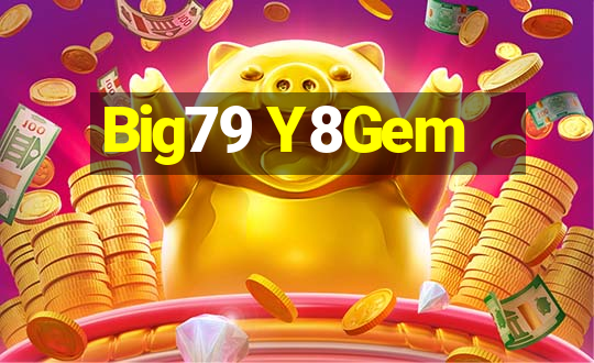 Big79 Y8Gem