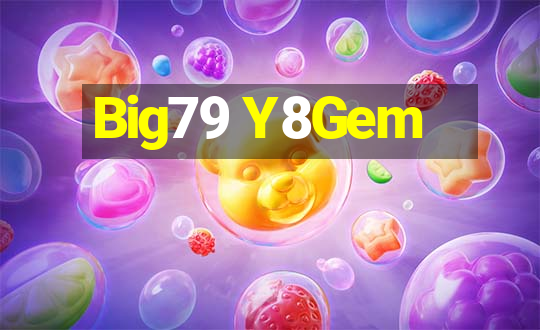 Big79 Y8Gem