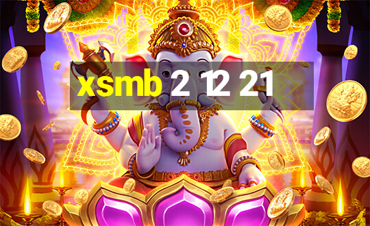 xsmb 2 12 21