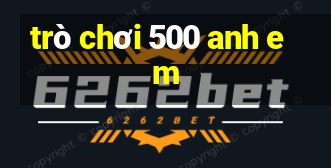 trò chơi 500 anh em