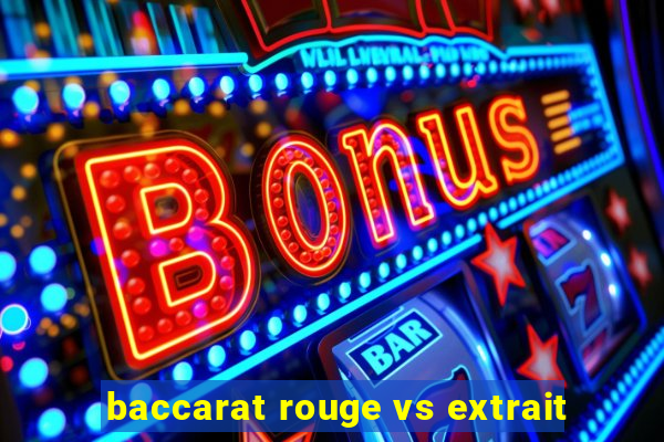 baccarat rouge vs extrait