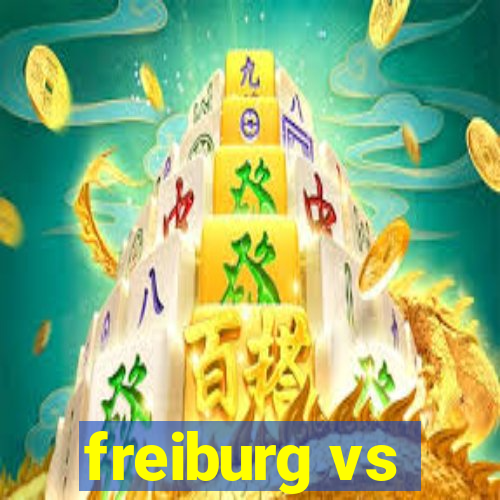 freiburg vs