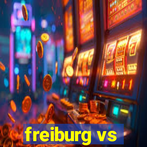 freiburg vs