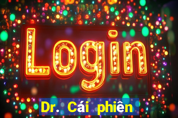 Dr. Cái phiên bản di động