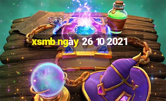 xsmb ngày 26 10 2021