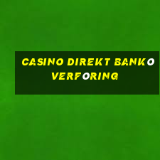 casino direkt banköverföring