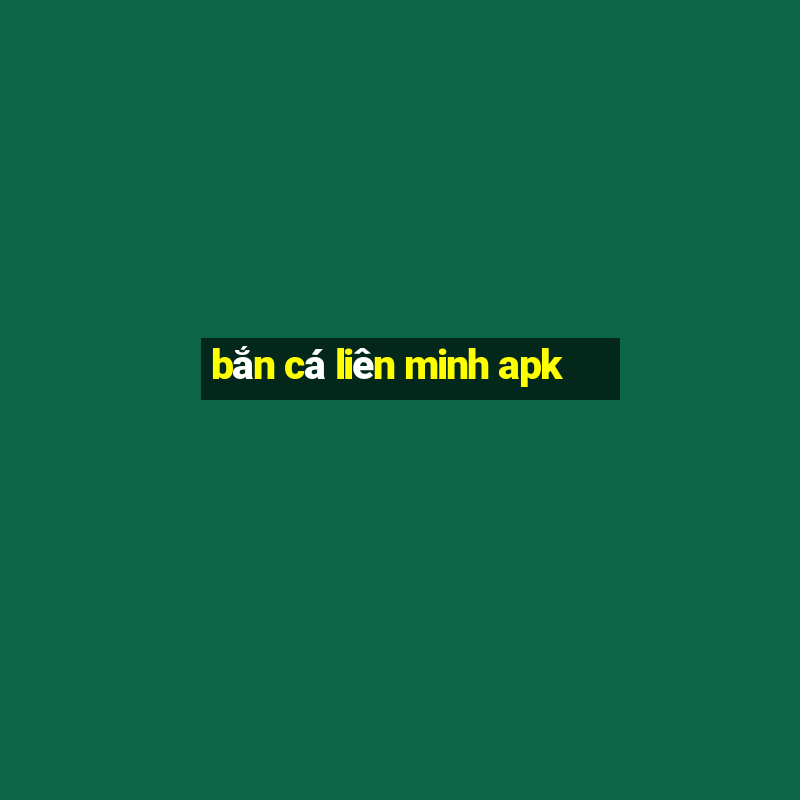 bắn cá liên minh apk