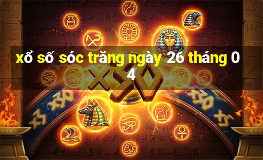 xổ số sóc trăng ngày 26 tháng 04