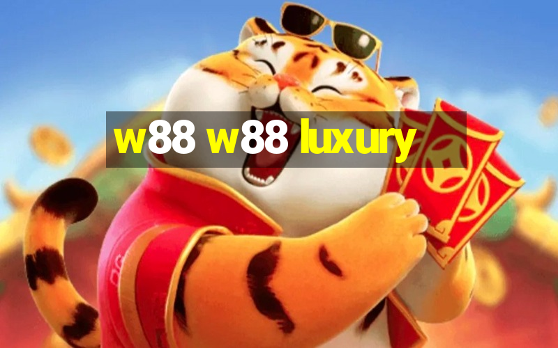 w88 w88 luxury