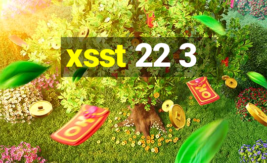 xsst 22 3