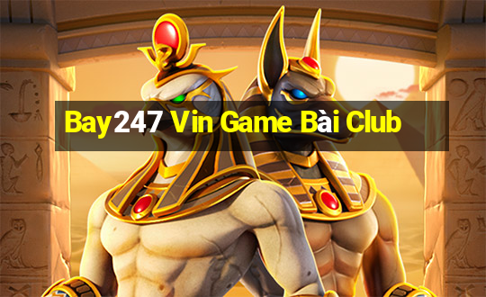 Bay247 Vin Game Bài Club