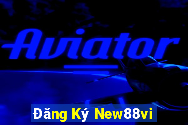 Đăng Ký New88vi