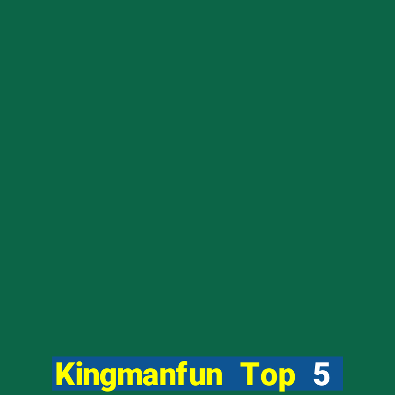 Kingmanfun Top 5 Game Bài Đổi Thưởng