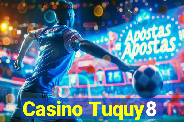 Casino Tuquy8