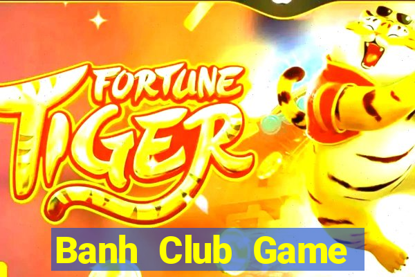 Banh Club Game Bài 1368