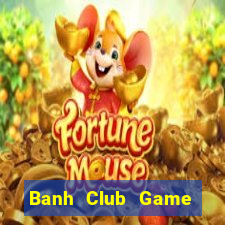 Banh Club Game Bài 1368