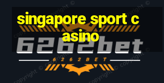 singapore sport casino