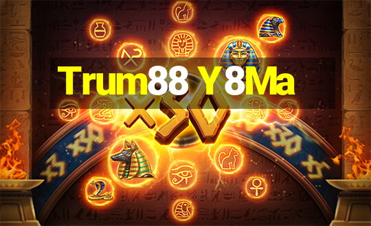 Trum88 Y8Ma