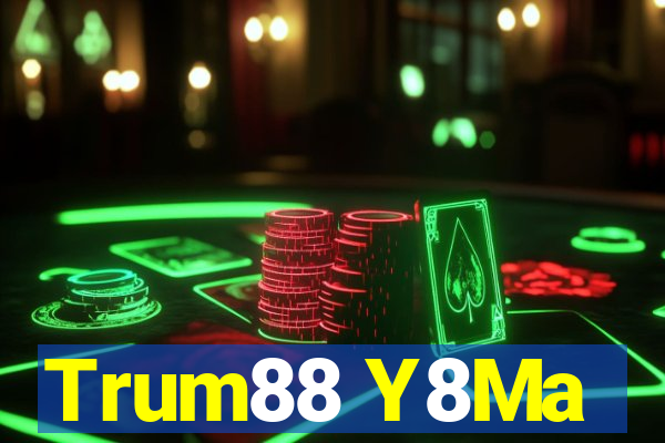 Trum88 Y8Ma