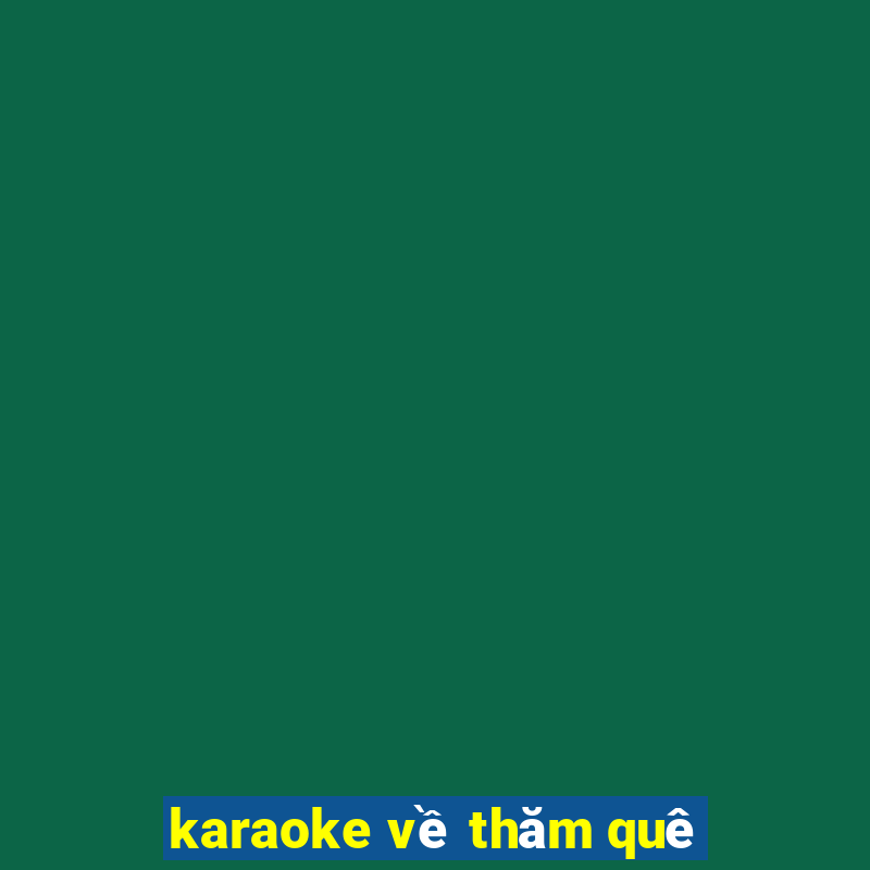 karaoke về thăm quê