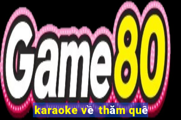 karaoke về thăm quê