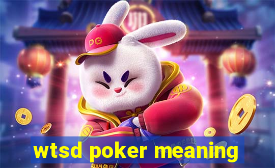 wtsd poker meaning