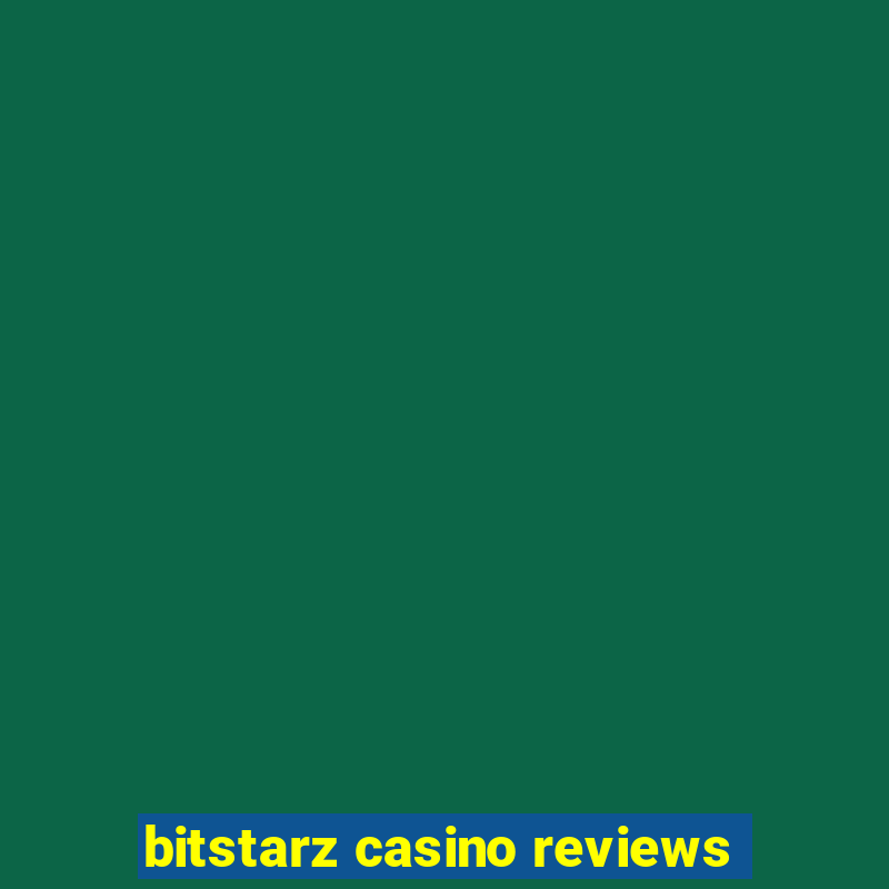 bitstarz casino reviews