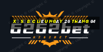 xổ số bạc liêu ngày 26 tháng 04