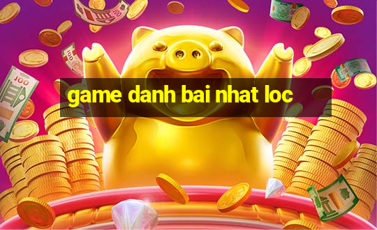 game danh bai nhat loc