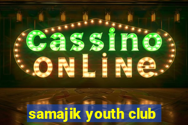 samajik youth club